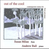 Out of the Cool - Flute and Piano Works / Susan Milan, Andrew Ball