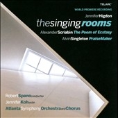 J.Higdon: The Singing Rooms; Scriabin: The Poem of Ecstasy; Singleton: Praise Maker