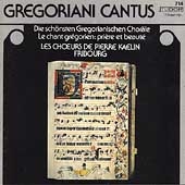 Gregoriani Cantus / Les Choeurs de Pierre Kaelin Fribourg