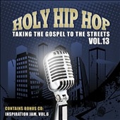 Holy Hip Hop : Taking the Gospel to Street, Vol.13