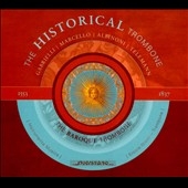 The Historical Trombone Vol.2 - The Baroque Trombone The Historical Trombone Vol.2 - The Baroque Trombone