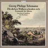 Telemann: Die dicken Wolken scheiden sich; Festmusik fur Altona