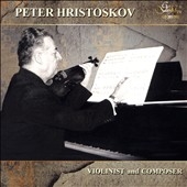 Peter Hristoskov: Violinist and Composer Peter Hristoskov: Violinist and Composer