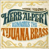 Herb Alpert/Music Volume 3 - Herb Alpert Reimagines The Tijuana Brass[HBAT702191]