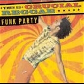 This Is Crucial Reggae: Funk Party