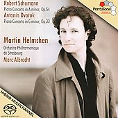 Dvorak: Piano Concerto Op.33; Schumann: Piano Concerto Op.54 / Martin Helmchen, Marc Albrecht, Orchestre Philharmonique de Strasbourg