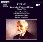 Pierne: Flute Sonata, Piano Trio / Matuz, Szelecsenyi