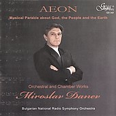 M.Danev: Aeon - Orchestral and Chamber Works