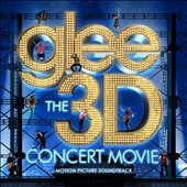 Glee : The 3D Consert Movie Glee : The 3D Consert Movie