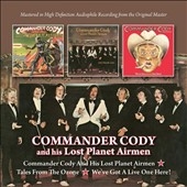 Commander Cody &His Lost Planet Airmen/Commander Cody And His Lost Planet Airmen/Tales From The Ozone/We've Got A Live One Here![BGOCD1238]