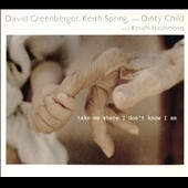 Take Me Where I Don't Know I Am Take Me Where I Don't Know I Am