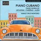 Piano Cubano: Piano Works by Lecuona, Farinas and Alen