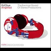 Amplified (The Iberican Sound Of Stereo Productions/Mixed By DJ Chus)