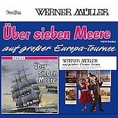 Uber Sieben Meere / Werner Muller Auf Grosser Europa - Tournee Uber Sieben Meere / Werner Muller Auf Grosser Europa - Tournee