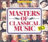 Masters of Classical Music Vol 2