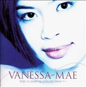 Vanessa-Mae - The Classical Collection Part 1 Vanessa-Mae - The Classical Collection Part 1
