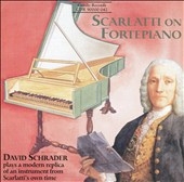 Scarlatti on Fortepiano / David Schrader Scarlatti on Fortepiano / David Schrader