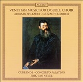 Venetian Music for Double Choir - Willaert, Gabrieli / Erik Van Nevel(cond), Concerto Palatino, Currende