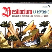 Bestiarium - Animals in the Music of the Middle Ages
