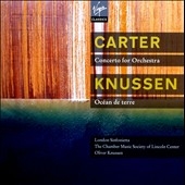 E.Carter: Concerto for Orchestra; O.Knussen: Ocean de Terre, etc