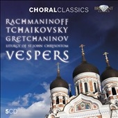 Vespers - Rachmaninov, Tchaikovsky, Gretchaninov Vespers - Rachmaninov, Tchaikovsky, Gretchaninov