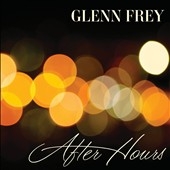 Glenn Frey/After Hours  Deluxe Edition[B001678102]