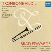 Trombone And ... - Concert Duets with Voice, Marimba, Horn, Saxophone and Trumpet Trombone And ... - Concert Duets with Voice, Marimba, Horn, Saxophone and Trumpet