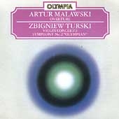Malawski: Overture;  Turski: Violin Concerto no 1, etc