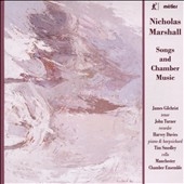 Nicholas Marshall: Songs and Chamber Music