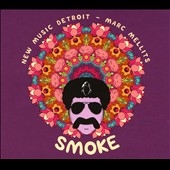 Marc Mellits: Smoke Marc Mellits: Smoke