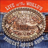 Live at the World's Biggest Rodeo Show