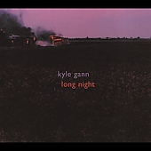 Kyle Gann: Long Night / Sarah Cahill(p)
