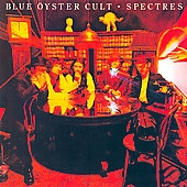 Blue Oyster Cult/Spectres (Reissue)[82796964082]