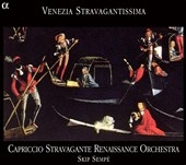 Venezia Stravaganza - Balli Canzone e Madrigali 1550-1630