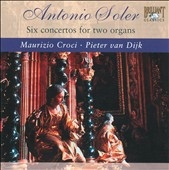 Soler: 6 Concertos for 2 Organs (11/28-30/2007) / Maurizio Croci(org), Pieter van Dijk(org) Soler: 6 Concertos for 2 Organs (11/28-30/2007) / Maurizio Croci(org), Pieter van Dijk(org)