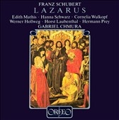 Schubert: Lazarus / Gabriel Chmura, Mathis, Hollweg Schubert: Lazarus / Gabriel Chmura, Mathis, Hollweg