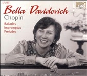 Chopin :Ballades No.1-No.4/Impromptus Op.29/Op.36/Op.51/Fantaisie-Impromptu Op.66/Preludes Op.28:Bella Davidovich(p)