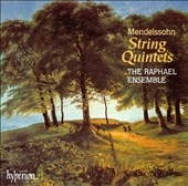 Mendelssohn: String Quintets / The Raphael Ensemble Mendelssohn: String Quintets / The Raphael Ensemble