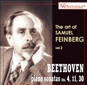 THE ART OF SAMUEL FEINBERG VOL.2:BEETHOVEN:PIANO SONATAS NO.4 OP.7/NO.11 OP.22/NO.30 OP.109 THE ART OF SAMUEL FEINBERG VOL.2:BEETHOVEN:PIANO SONATAS NO.4 OP.7/NO.11 OP.22/NO.30 OP.109