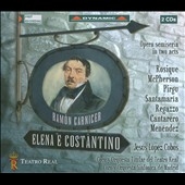 R.Carnicer: Elena e Costantino / Jesus Lopez Cobos, Madrid SO & Chorus, Ruth Rosique, etc R.Carnicer: Elena e Costantino / Jesus Lopez Cobos, Madrid SO & Chorus, Ruth Rosique, etc