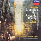 Janacek: Glagolitic Mass; Korngold, Zemlinsky / Chailly Janacek: Glagolitic Mass; Korngold, Zemlinsky / Chailly