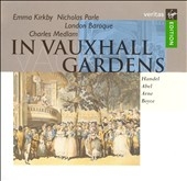 In Vauxhall Gardens / Medlam, Kirkby, Parle, London Baroque In Vauxhall Gardens / Medlam, Kirkby, Parle, London Baroque