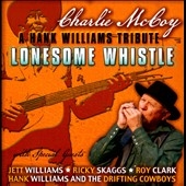 Lonesome Whistle : A Tribute To Hank Williams