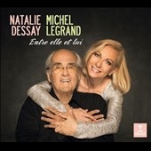Entre Elle et Lui - Natalie Dessay Sings Michel Legrand Entre Elle et Lui - Natalie Dessay Sings Michel Legrand