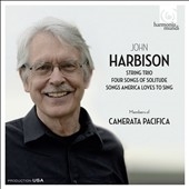John Harbison: String Trio, Four Songs of Solitude, Songs America Loves to Sing