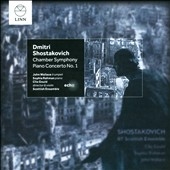 Shostakovich: Chamber Symphony, Piano Concerto No.1, etc