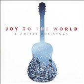 Joy to the World: A Guitar Christmas