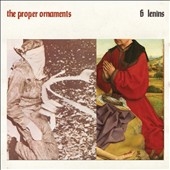 The Proper Ornaments/6 Lenins[TR432LP]