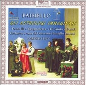 PAISIELLO:GLI ASTROLOGI IMMAGINARI :LORENZO FICO(cond)/GIOVANNI PAISIELLO FESTIVAL ORCHESTRA & CHORUS/MAURO UTZERI(Bs)/ETC