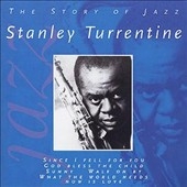 Story Of Jazz: Stanley Turrentine, The